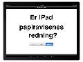 Er ipad papiravisenes redning?