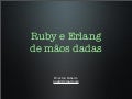 Ruby e Erlang de mãos dadas