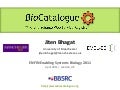 BioCatalogue Presentation @ Enabling Systems Biology 2011, by Jiten Bhagat
