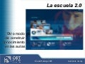 Escuela 2.0 - Otro modo de construir conocimiento en las aulas
