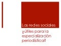 Especialización periodística y Redes Sociales