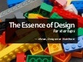 The Essence of Design for Startups