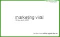Marketing viral - ideas/estrategias - Niklas Gustafson - Universidad Valladolid - Segovia 090430