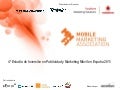 MMA IV Estudio de Inversión en Marketing y Publicidad Móvil correspondiente al año 2011 - MMA (Mobile Marketing Association)