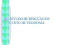 Estudo De Redução De Custo De Telefonia - SGPC