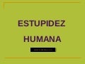 Estupidez humana