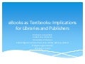 eBooks as Textbooks: Implications for Libraries and Publishers