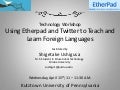 Using Etherpad and Twitter to Teach and Learn Foreign/Second Languages