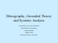 Ethnography, Grounded Theory and Systems Analysis
