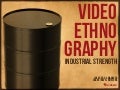 Video Ethnography: Industrial Strength