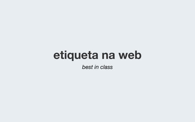 ETIQUETA NA WEB - Não seja um deselegante nas redes sociais
