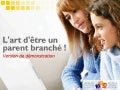 L’art d’être un parent branché ! Version de démonstration