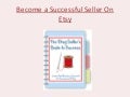 How To Be An Etsy Top Seller, Learn The Secrets For Success!