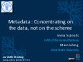 Metadata : Concentrating on the data, not on the scheme