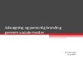 Jobsøgning og personlig branding gennem sociale medier