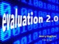 Evaluation 2.0