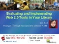 Evaluating and Implementing Web 2.0 Tools in Libraries