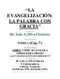 LA EVANGELIZACION. LA PALABRA CON GRACIA. LIBRO. TOMO I. (CAP.7). COMO ALCANZAR A OTROS PARA CRISTO