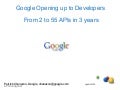 Google Opening up to Developers - From 2 to 55 APIs in 3 years