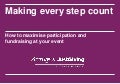 Making every step count: How to maximise participation and fundraising at your event 