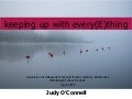 Keeping up with every(E)thing