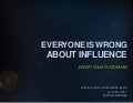 Everyone is wrong about influence. Except Your Customers