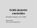 Eväitä ulkoiseen ja sisäiseen viestintään moniheli 23.3..2010