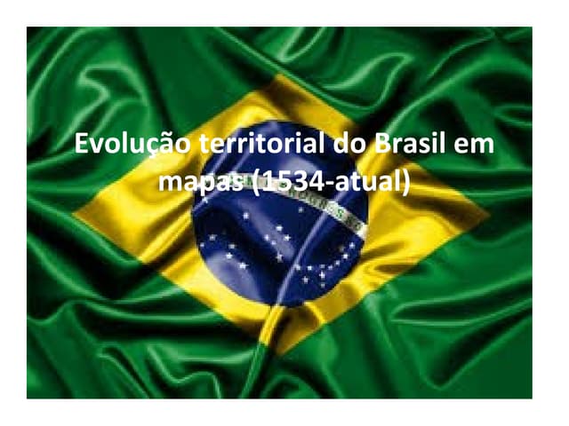 Evolução territorial do brasil em m...