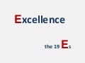 Excellence; the 19 E&rsquo;s