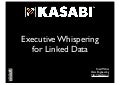 Executive Whispering for Linked Data