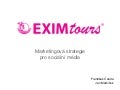 EXIM Tours - marketingová strategie pro sociální média