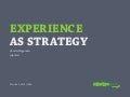 Experience as Strategy
