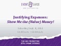 Justifying Expenses: Show Me the (Value) Money!