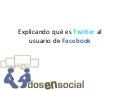 Explicando qué es twitter al usuario de Facebook