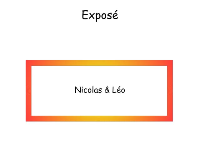 Exposé en français nicolas&léo