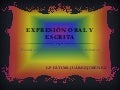 Expresión oral y escrita