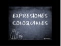 Expresiones coloquiales en español