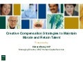 Creative Compensation Strategies to Maintain Morale & Retain Talent 