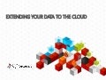 Extending your data to the cloud