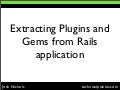 Extracting Plugins And Gems From Rails Apps