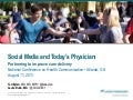 Social Media and Today&rsquo;s Physician: Partnering to improve care delivery