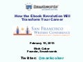 How the Ebook Revolution will Transform Writer Careers - 10 Big Trends that Will Shape the Future of Book Publishing
