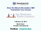 How the Ebook Revolution will Transform Writer Careers - 10 Big Trends that Will Shape the Future of Book Publishing