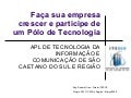 Faça sua empresa crescer e participe de um Pólo de Tecnologia