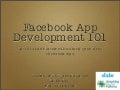 Facebook App Dev101 (Tyler Ballance, Slide.com)