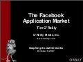 The Facebook Application Market, by Tim Oreilly