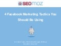 4 Facebook Marketing Tactics You Should be Using