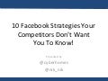 10 Facebook Strategies Your Competitors Do Not Want You To Know!