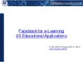 Facebook for e-Learning: 20 educational applications