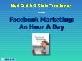 Facebook Marketing: An Hour A Day - Session 1 of 3